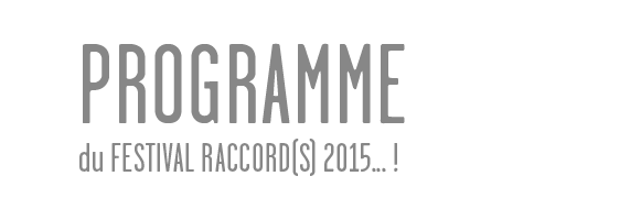 Programme du festival Raccord(s) 2015
